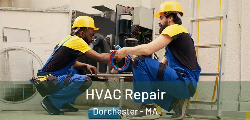  HVAC Repair Dorchester - MA